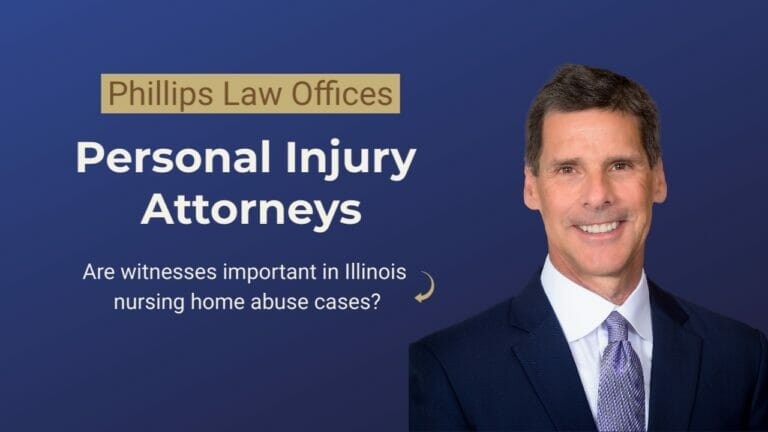 11Are witnesses important in Illinois nursing home abuse cases